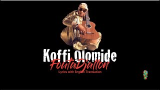 Koffi Olomide  Fouta Djallon Lyrics with English Translation [upl. by Yrem]