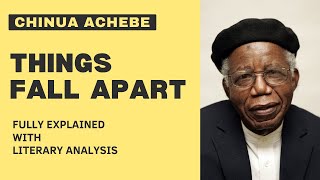 Chinua Achebe Things Fall Apart Summary  Fully Explained With Literary Analysis Notes [upl. by Akirehs]