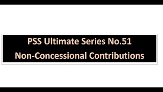 Ultimate PSS No51  Non  Concessional Contributions and the PSS [upl. by Ammej]