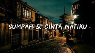 SUMPAH amp CINTA MATIKU  EGHA DE LATOYA  LIRIK [upl. by Atniuqal229]