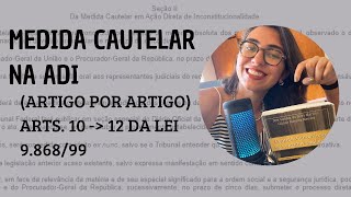 ARTIGO POR ARTIGO  MEDIDA CAUTELAR NA ADI  Ação Direta de Inconstitucionalidade [upl. by Dlopoel]