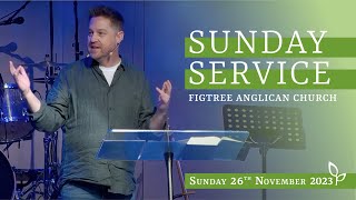 Figtree Anglican Church  10am Service  26th November 2023 [upl. by Merv]