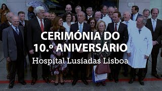 Hospital Lusíadas Lisboa  Cerimónia do 10º aniversário [upl. by Mae339]