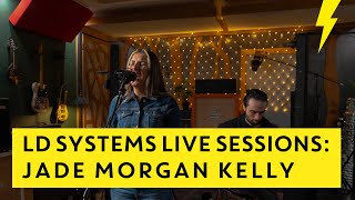 LD Systems Live Sessions  Jade Morgan Kelly [upl. by Egap]