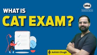 What is the CAT Exam Complete CAT Exam Guide  Ashish Chugh [upl. by Intihw]