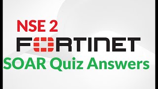 NSE 2  lesson 01— SOAR Quiz  FREE Fortinet Certifications [upl. by Idnam]