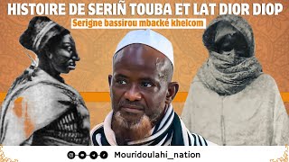 HISTOIRE DE SERIGNE TOUBA ET LAT DIOR  par Serigne Bassirou Mbacké Khelcom [upl. by Ojillib]