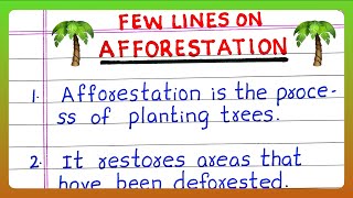 Few Lines on AFFORESTATION  10 Lines on AFFORESTATION  About AFFORESTATION [upl. by Ebaj]