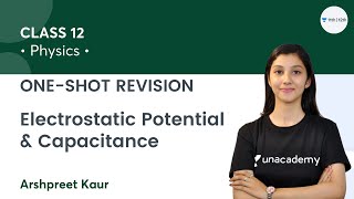 One Shot  Electrostatic Potential amp Capacitance  Class 12  Unacademy Class 11amp12  Arshpreet Kaur [upl. by Aneled]