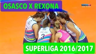 Osasco x Rexona  Turno  Superliga de Vôlei Feminino 20162017 [upl. by Brighton]