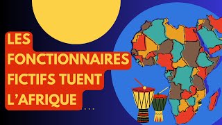 Comprendre le phénomène des fonctionnaires fictifs en Afrique [upl. by Buttaro]