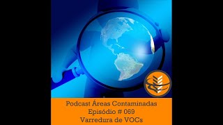 Podcast Áreas Contaminadas  Episódio 069  Varredura de VOCs [upl. by Emolas]