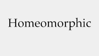 How to Pronounce Homeomorphic [upl. by Dibru]