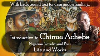 Chinua Achebe Detailed Introduction  Early Academic and Later Life [upl. by Schilit]