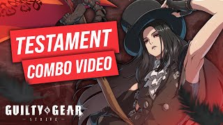 Guilty Gear Strive  TESTAMENT Combo Video  Notations [upl. by Annaohj]