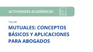 MUTUALES CONCEPTOS BÁSICOS Y APLICACIONES PARA ABOGADOS [upl. by Gris]