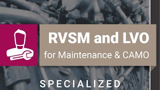 RVSM and LVO for Maintenance and CAMO [upl. by Alejo]