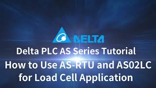 Delta PLC AS Series Tutorial  How to Use ASRTU and AS02LC Module for Load Cell Applications [upl. by Arretahs]