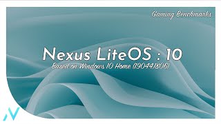 Nexus LiteOS 10 Home Edition  Windows 10 21H2  190441806  Gaming Comparison [upl. by Ande]