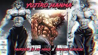 Murder in my mind x Psycho cruise  Yujiro Hanma theme [upl. by Tyrus]