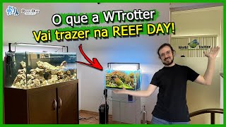 Tudo que a WTrotter vai trazer na REEF DAY Brasil 2024 [upl. by Air]