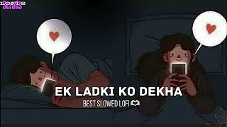 Ek ladki Ko Dekha Toh Aisa Laga  Slowed  Reverb   Anil Kapoor  Kumar Sanu  1942 A Love Story [upl. by Bernat]