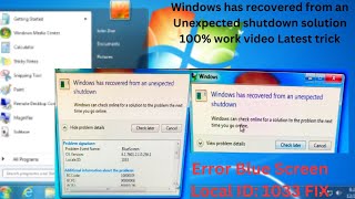 How to fix Windows has recovered from an unexpected shutdown Blue ScreenLocal ID 1033 windows 7 [upl. by Gerome]