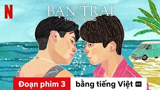 Bạn trai Mùa 1 Đoạn phim 3 có phụ đề  Trailer bằng tiếng Việt  Netflix [upl. by Culley]