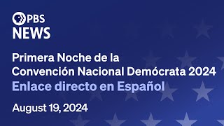 EN VIVO Primera Noche de la Convención Nacional Demócrata 2024  Enlace directo en Español [upl. by Hacissej946]