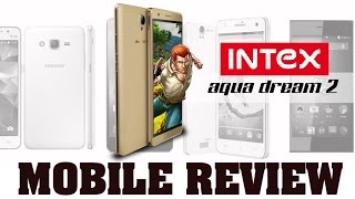 इंटेक्स एक्वा ड्रीम 2 ये हैं खास फीचर्स Mobile Review Intex Aqua Dream II [upl. by Enelrac878]