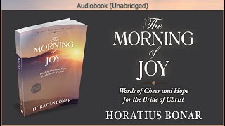 The Morning of Joy  Horatius Bonar  Christian Audiobook [upl. by Leahcimnaes64]