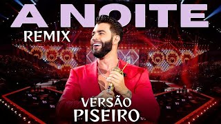 A Noite Versão Piseiro Gusttavo Lima Remix MUSICA NOVA [upl. by Meingolda401]