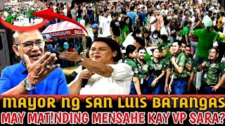 MAYOR NG SAN LUIS BATANGASMAY MATNDING MENSAHE KAY VP SARA DUTERTE [upl. by Lesh]