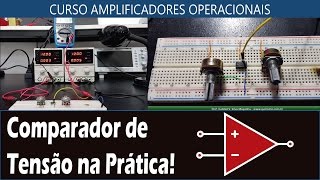 30 Comparador de Tensão na Prática  Amplificador Operacional [upl. by Spratt815]