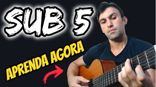 Como FazerUsar Acorde SUB5 Aula De Harmonia No Violão  O que é Acode Sub 5 [upl. by Kerwinn]