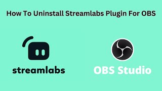 How To Uninstall Streamlabs Plugin For OBS [upl. by Teleya820]