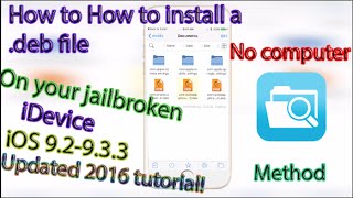 How to install a deb file on your jailbroken iDevice without a Computer Filza Method [upl. by Lledrac]