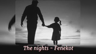 The Nights  Fenekot  Lirik Lagu Terjemahan [upl. by Marika]