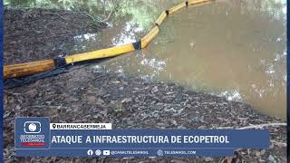 Ataque delincuencial a infraestructura de Ecopetrol [upl. by Paco]