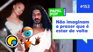 PAPELPOP NEWS BBB 24 Comeback de Lil Nas X e Ariana Grande e Meninas Malvadas Musical  DiaTV [upl. by Llehcear687]