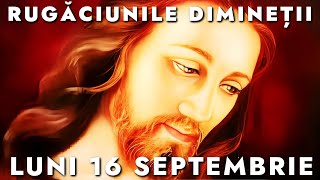 Rugăciunile De Dimineață Luni 16 Septembrie 2024 🙏 Ascultăle În Fiecare Zi [upl. by Kelsi]