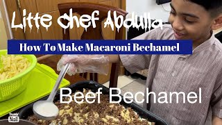 How to make Macaroni Beef Bechamel Egyptian Recipe little chef egyptianfood arabic bechamel [upl. by Slyke]