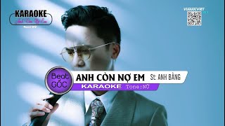 Karaoke ANH CÒN NỢ EM Tone Nữ  VŨ QUỐC VIỆT ♪ [upl. by Iilek738]