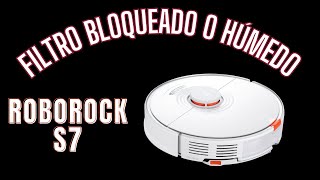 Roborock S7 Filtro bloqueado o húmedo [upl. by Sedgewinn]