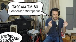 Indigo Oak Studio  TASCAM TM80 Condenser Microphone review amp demonstration [upl. by Amaty]