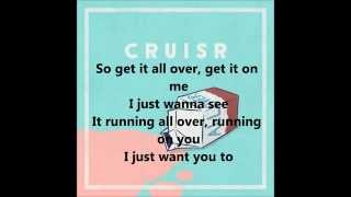 cruisr all over lyrics [upl. by Inalan]