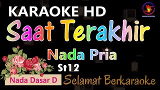 Karaoke Saat Terakhir  ST12 Ver EPR  nada dasar pria D  HD [upl. by Neerak957]