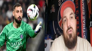 AVIS TRANCHÉ  DONNARUMMA DOIT PAS ETRE PROLONGÉ PAR LE PSG ET RECRUTER UN AUTRE GARDIEN [upl. by Drofnats]