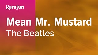 Mean Mr Mustard  The Beatles  Karaoke Version  KaraFun [upl. by Kaila347]