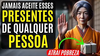 8 presentes que você NUNCA deve aceitar de NINGUÉM Atrai má sorte  Ensinamentos budistas [upl. by Lrub40]